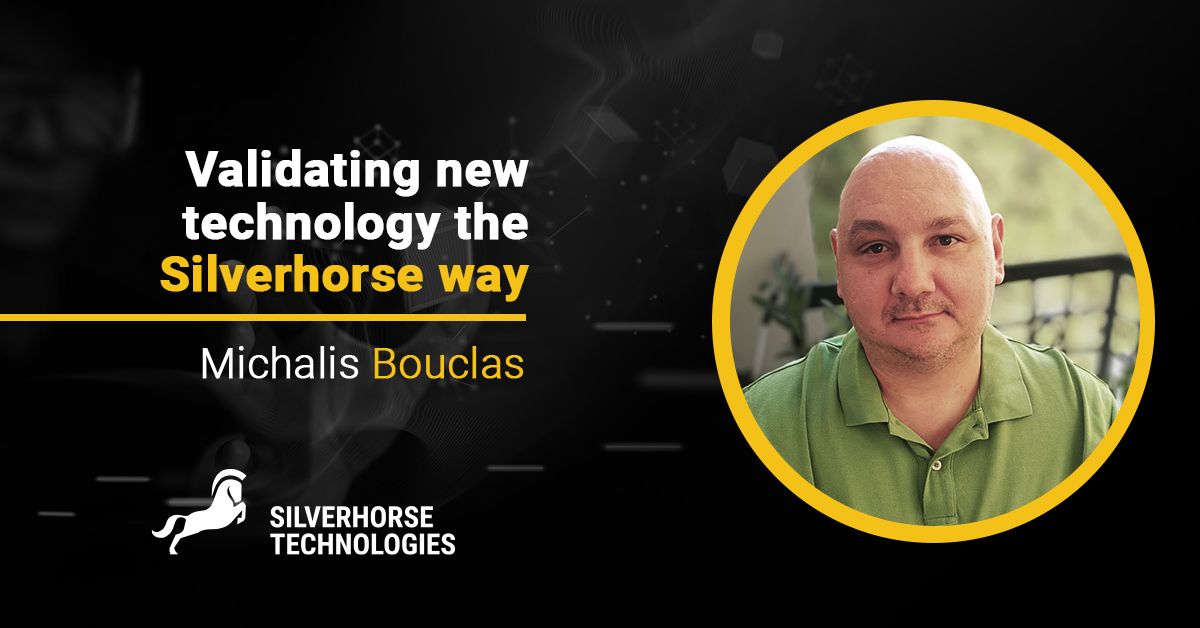 Validating new technology the Silverhorse way